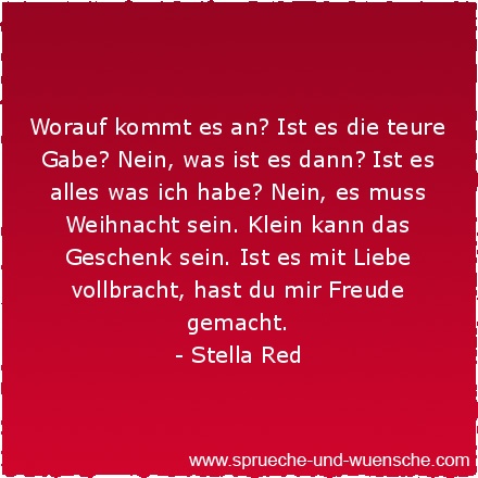 Worauf kommt es an? Ist es die teure Gabe? Nein, was ist es dann? Ist es alles was ich habe? Nein, es muss Weihnacht sein. Klein kann das Geschenk sein. Ist es mit Liebe vollbracht, hast du mir Freude gemacht.